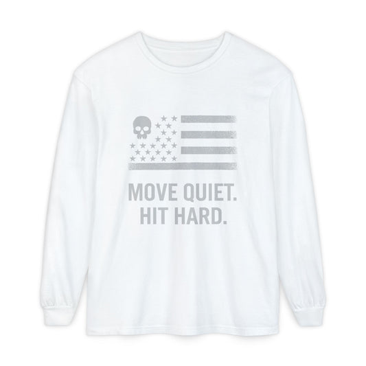 Move Quiet. Hit Hard. Unisex Long Sleeve