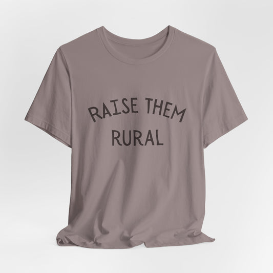 Raise them Rural Unisex Jersey Short Sleeve Tee