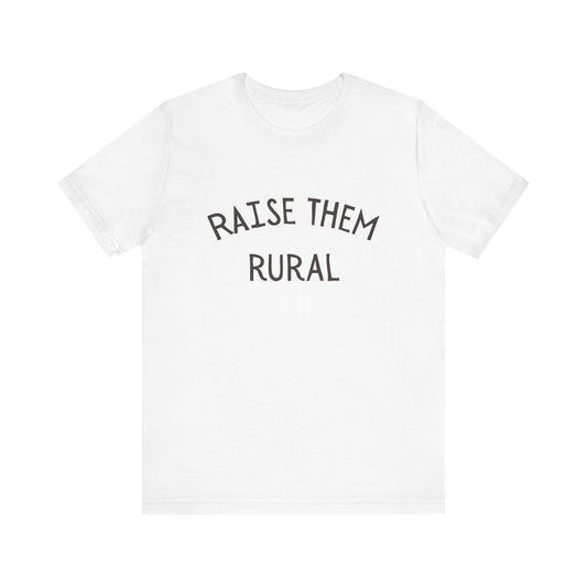 Raise them Rural Unisex Jersey Short Sleeve Tee