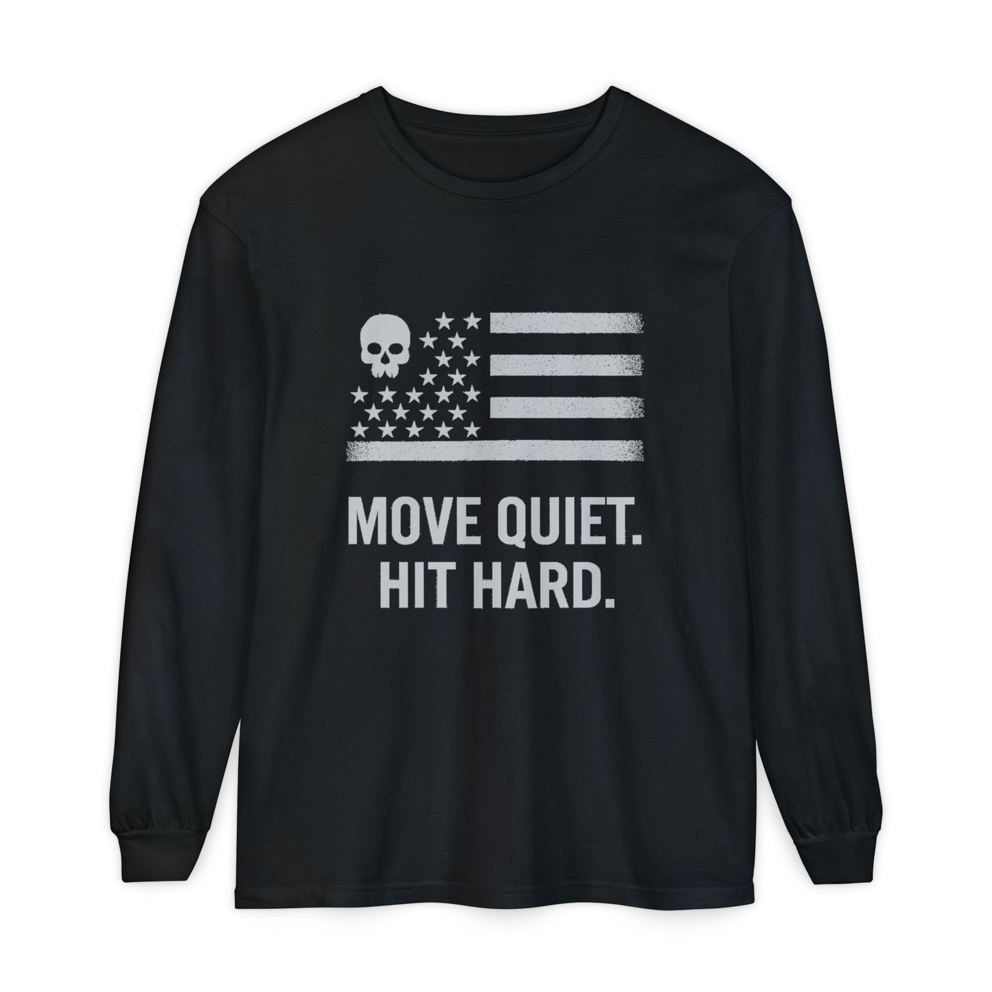 Move Quiet. Hit Hard. Unisex Long Sleeve