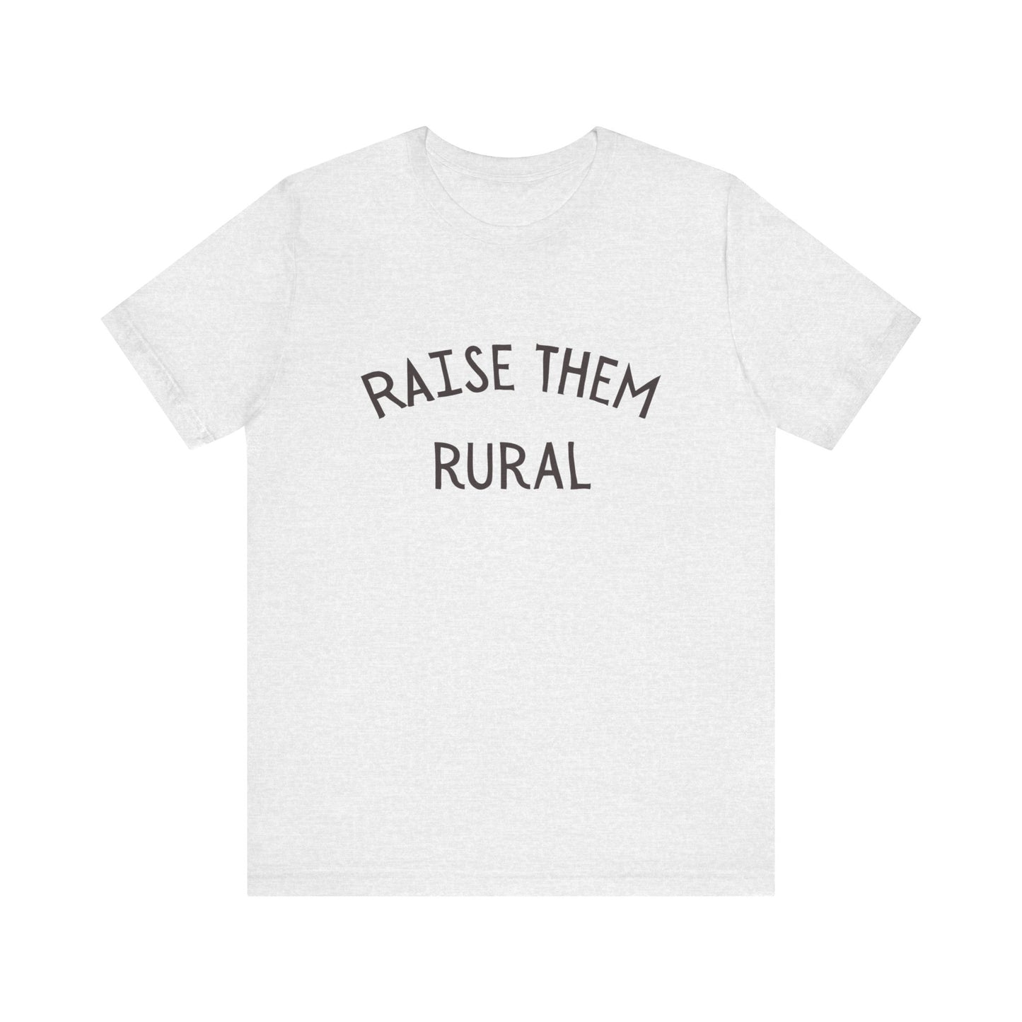 Raise them Rural Unisex Jersey Short Sleeve Tee